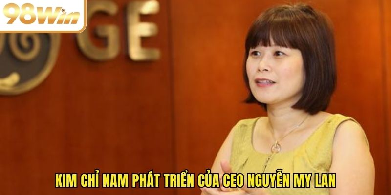 Kim chỉ nam phát triển của CEO Nguyễn My Lan