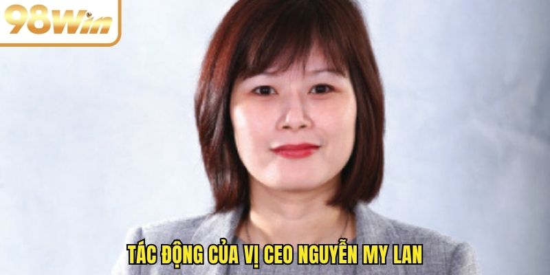 Tác động của vị CEO Nguyễn My Lan
