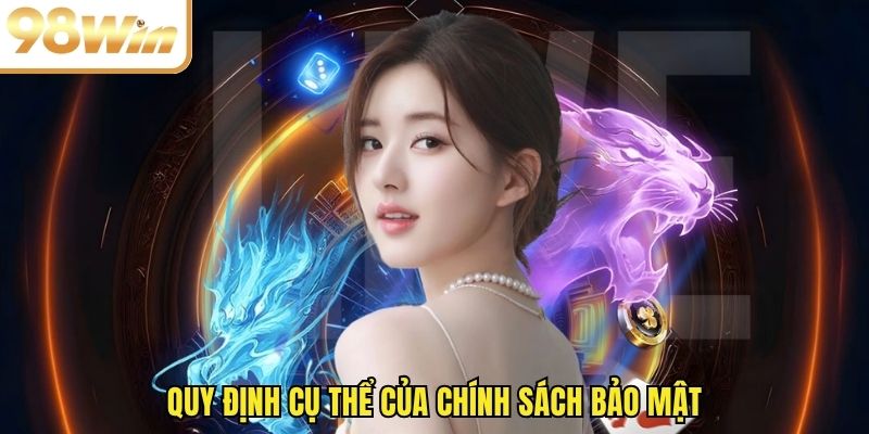 Quy định cụ thể của chính sách bảo mật