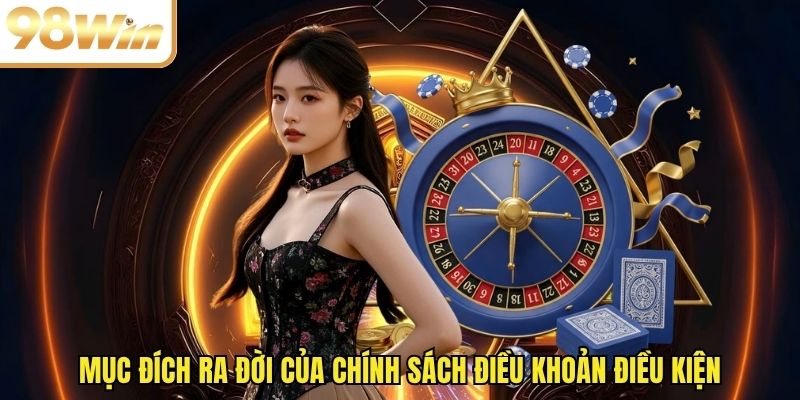 Mục đích ra đời của chính sách điều khoản điều kiện